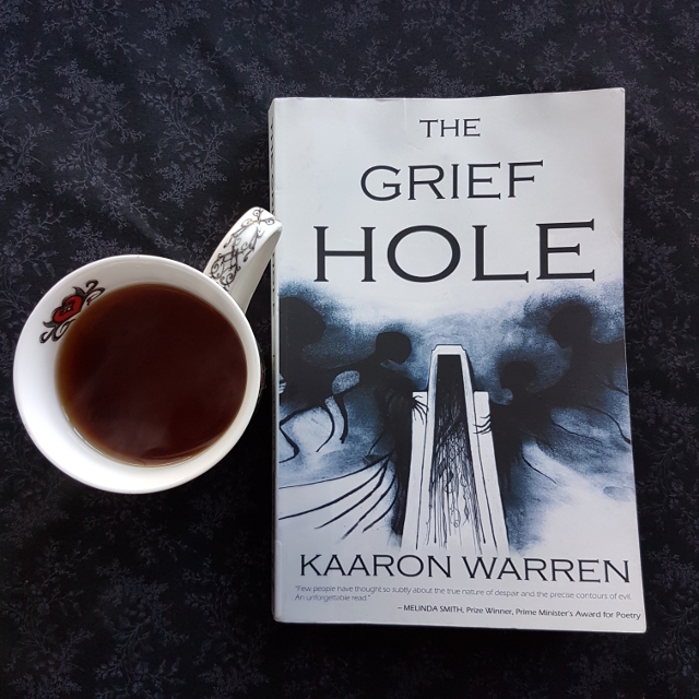 The Grief Hole, Kaaron Warren, Earl Grey Editing, books and tea, tea and books