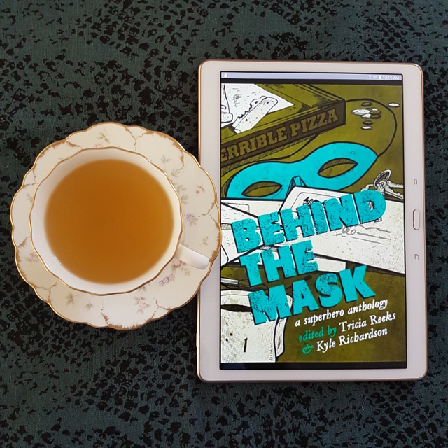 Behind the Mask, superhero anthology, Tricia Reeks, Kyle Richardson, Earl Grey Editing, books and tea, tea and books