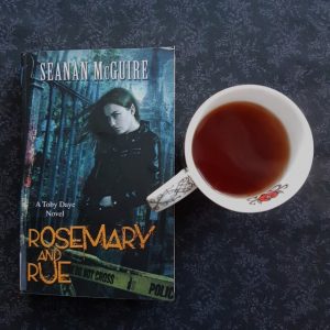 Rosemary and Rue, Seanan McGuire, October Daye, Earl Grey Editing, books and tea, tea and books