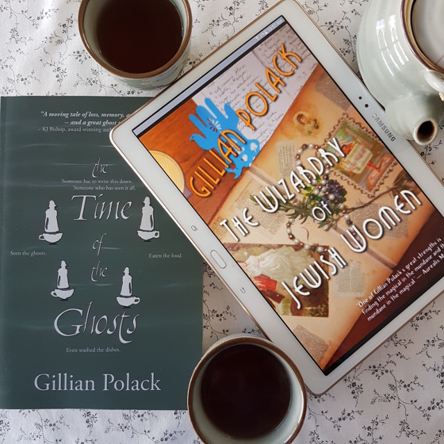 Gillian Polack, The Time of Ghosts, The Wizardry of Jewish Women, Satalyte Publishing, Book View Cafe, Earl Grey Editing, tea and books, books and tea