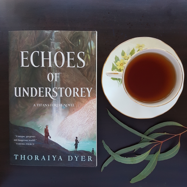 Echoes of Understorey, Thoraiya Dyer, Titan's Forest, Earl Grey Editing, books and tea, tea and books