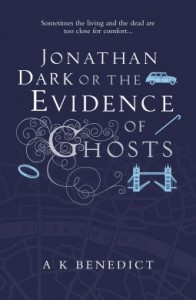Jonathan Dark, The Evidence of Ghosts, A.K. Benedict, Orion Books, crime, supernatural