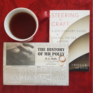 Earl Grey Editing, Steering the Craft, Ursula Le Guin, The History of Mr Polly, H.G. Wells