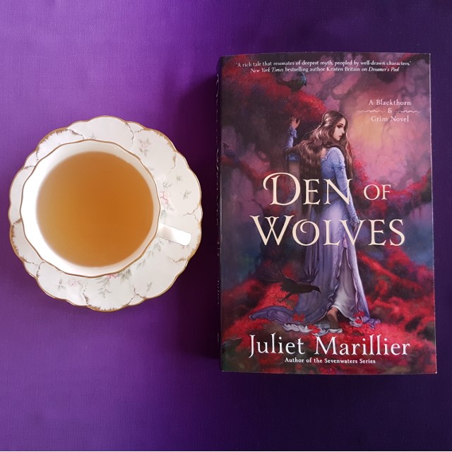 Den of Wolves, Juliet Marillier, Blackthorn and Grim, fantasy, historical fantasy, Earl Grey Editing, books and tea