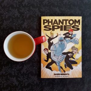 Phantom Spies, Dawn Meredith, middle-grade superhero, Earl Grey Editing, books and tea, tea and books