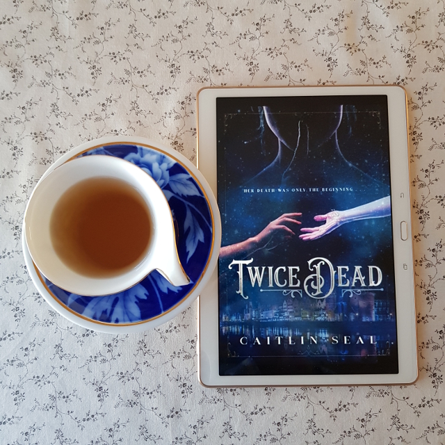 Twice Dead, Caitlin Seal, Earl Grey Editing, books and tea, tea and books